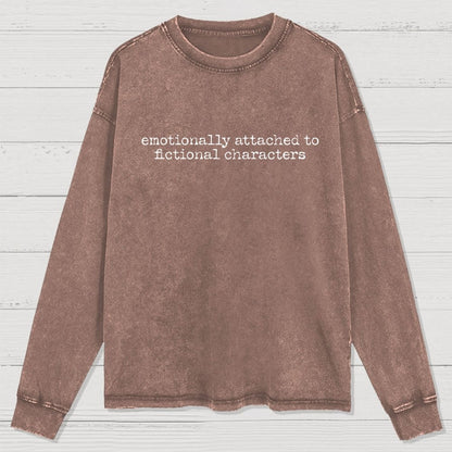 Emotionally Attached To Fictional Characters Washed Long Sleeve Tee