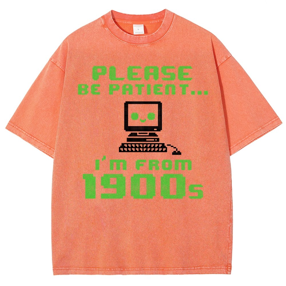 Be Patient I'm From 1900s Vintage Distressed T-shirt