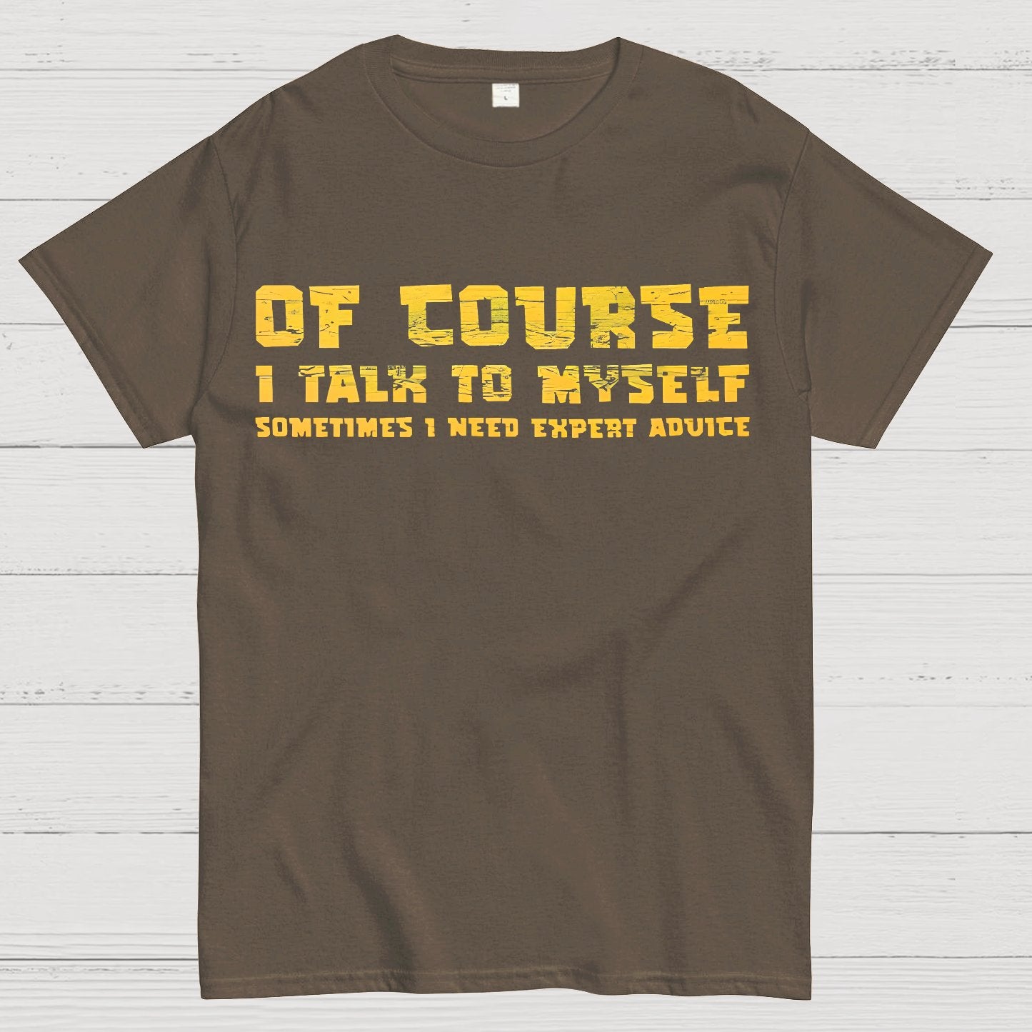Of Course I Talk To My Self Geek T-Shirt