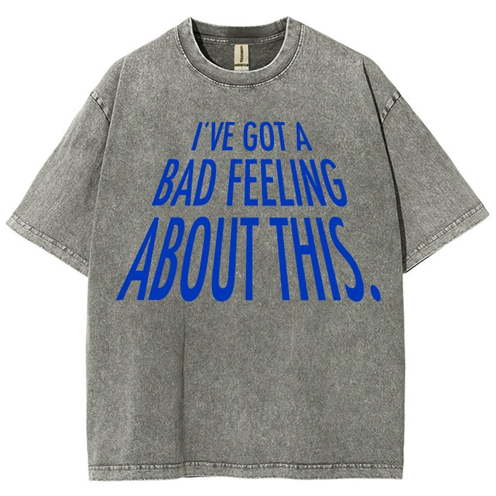 I've Got A Strange Feeling About This Vintage Distressed T-shirt
