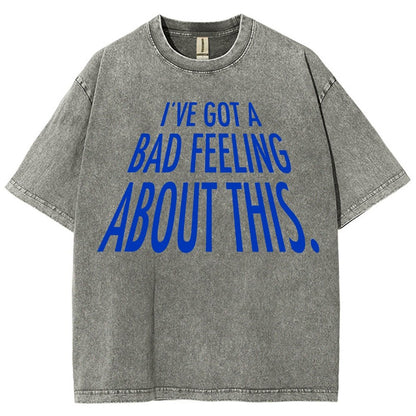 I've Got A Strange Feeling About This Vintage Distressed T-shirt