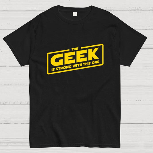 The Geek Is Strong Geek T-Shirt