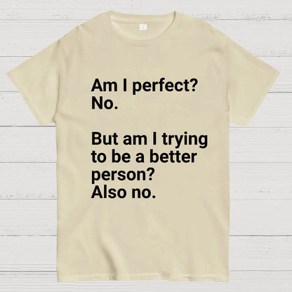Am I Perfect No Nerdy T-Shirt