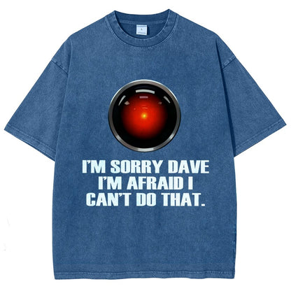 Hal Sorry Dave Quote Vintage Distressed T-shirt