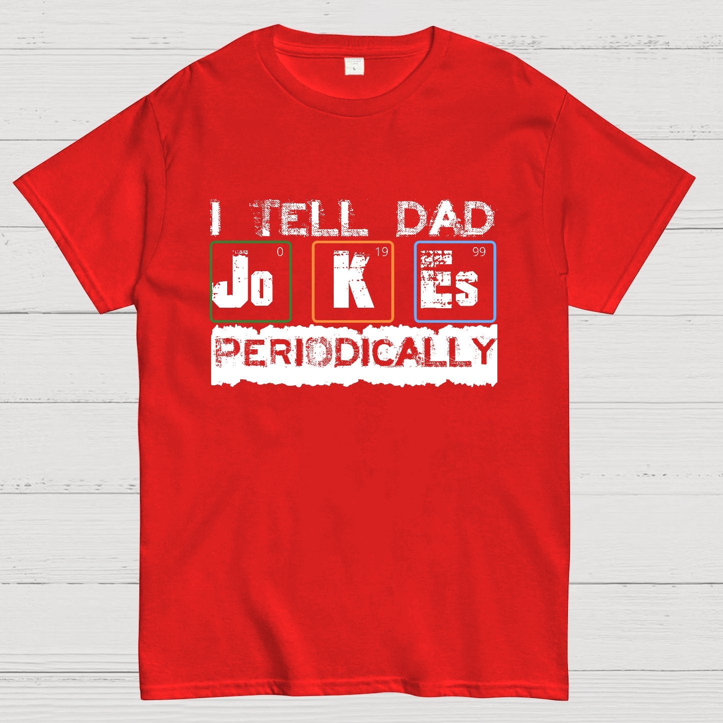 I Tell Dad Jokes Periodically Science Fathers Day Geek T-Shirt