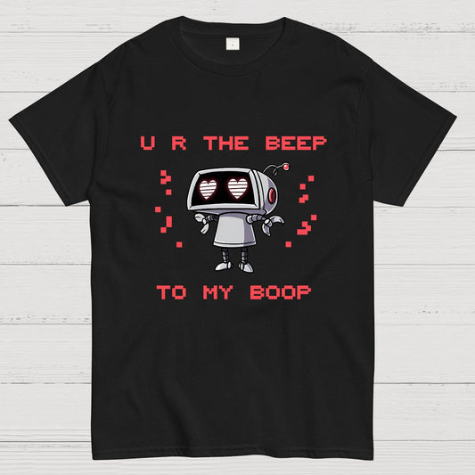 U R The Beep To My Boop Geeky T-Shirt