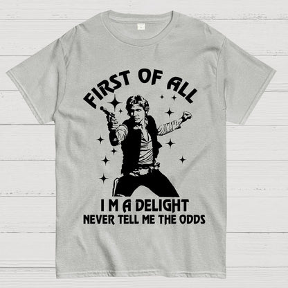 First Of All I'm A Delight Geek T-Shirt