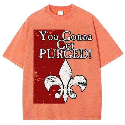 You Gonna Get Purged Fleur De Lis Aged Vintage Distressed T-shirt