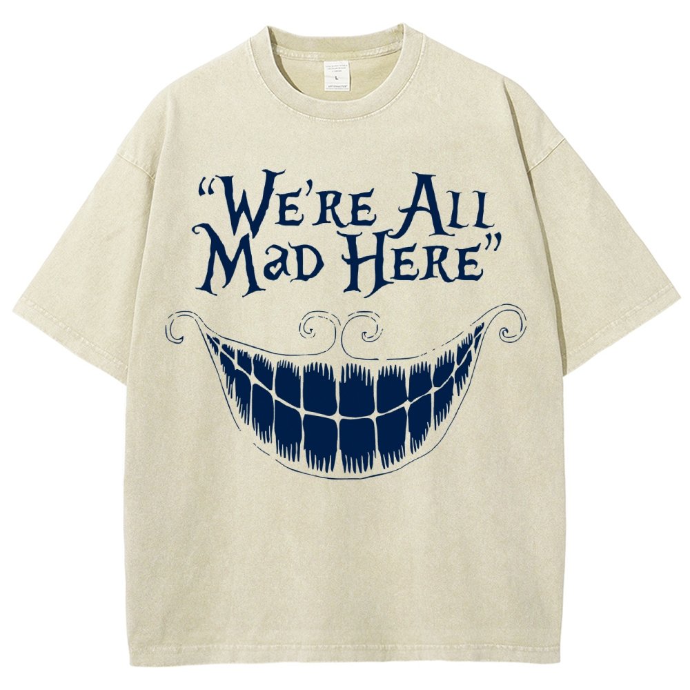 We're All Mad Here Vintage Distressed T-shirt