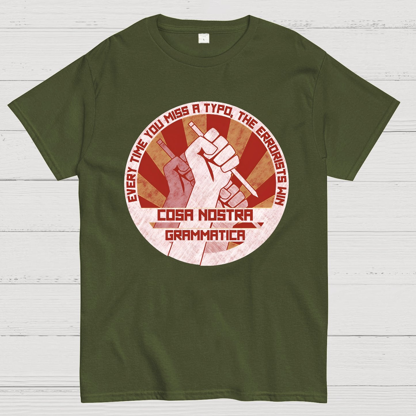 Cosa Nostra Grammatica Every Time You Miss A Typo，The Errorists Win Geek T-Shirt