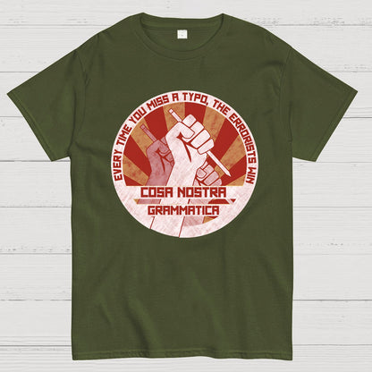 Cosa Nostra Grammatica Every Time You Miss A Typo，The Errorists Win Geek T-Shirt