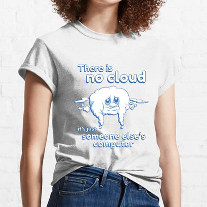 There Is No Cloud Nerdy T-Shirt