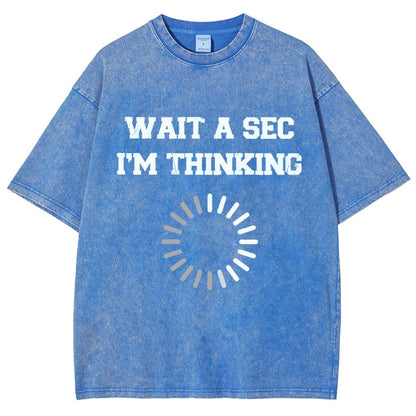 Wait A Sec I'm Thinking Vintage Distressed T-shirt
