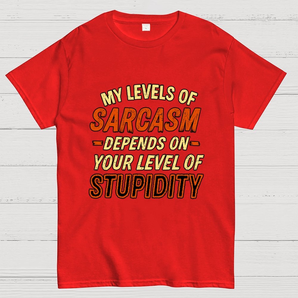 My Level of Sarcasm Depends Geek T-Shirt