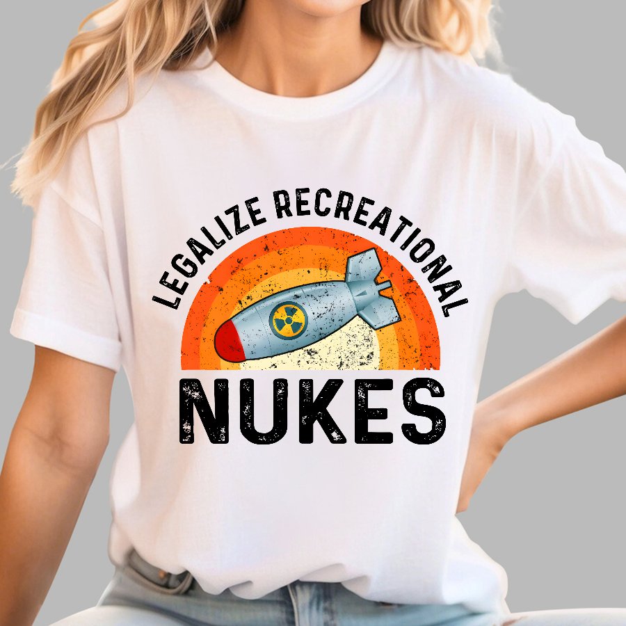 Legalize Recreational Nukes Geek T-Shirt