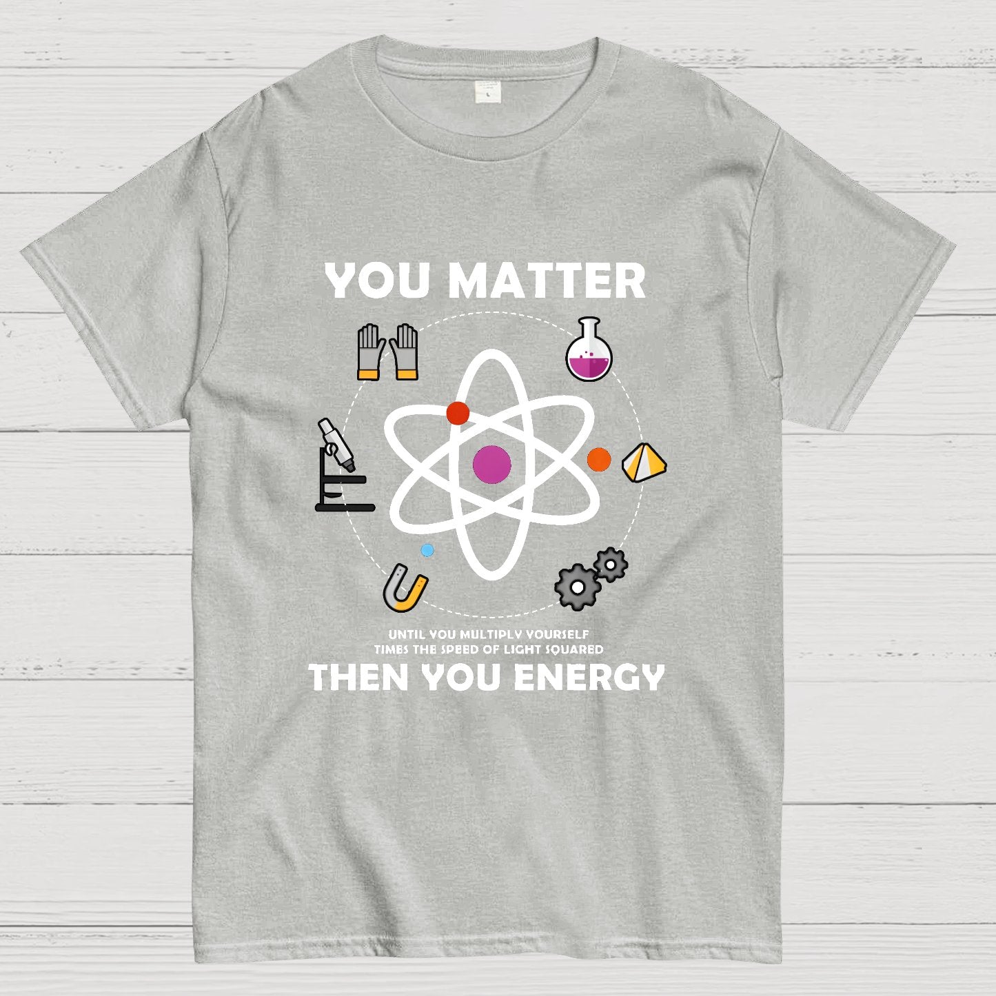 You Matter Then You Energy Geeky T-Shirt