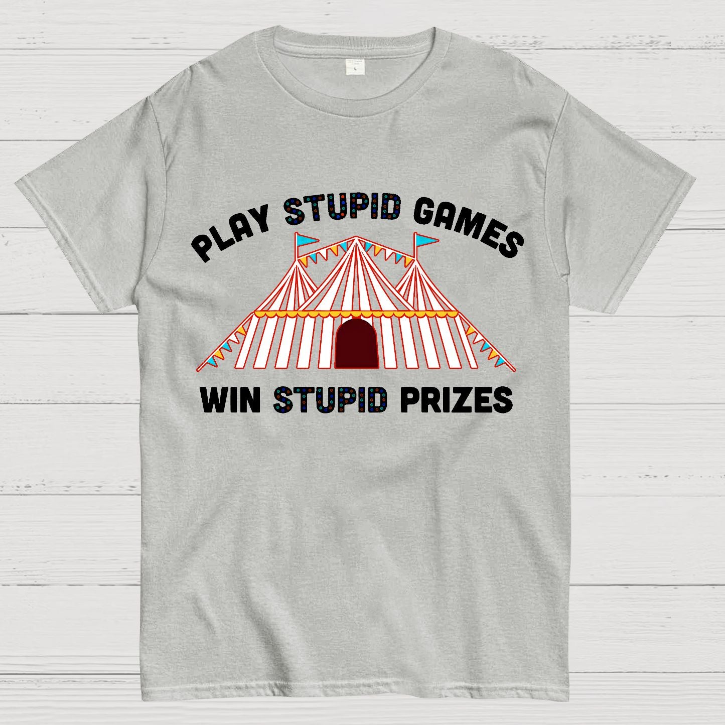 Play Stupid Games Geek T-Shirt