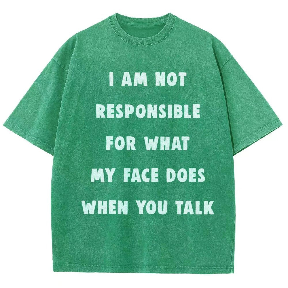 I Am Not Responsible For What My Face Does When You Talk Vintage Distressed T-shirt