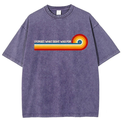 I Forget What Eight Was For Vintage Distressed T-shirt