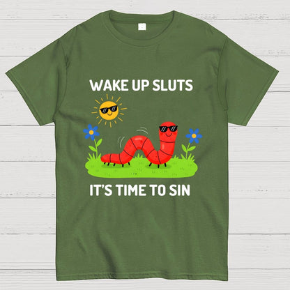 Wake Up Sluts It's Time To Sin Geek T-Shirt