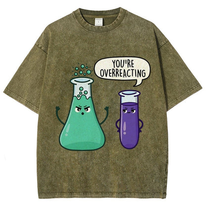You're Overreacting Vintage Distressed T-shirt