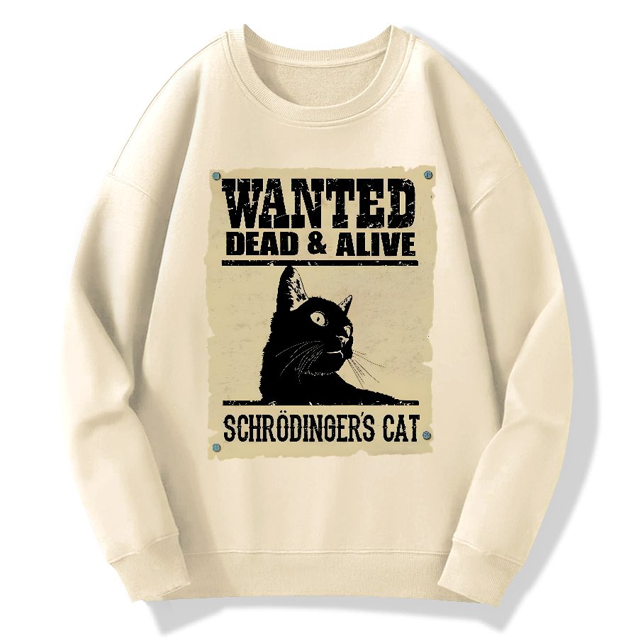 Schrodinger's Cat Wanted Geek Cotton Sweatshirt