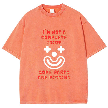 I'm Not A Complete Idiot, Some Parts Are Missing Vintage Distressed T-shirt