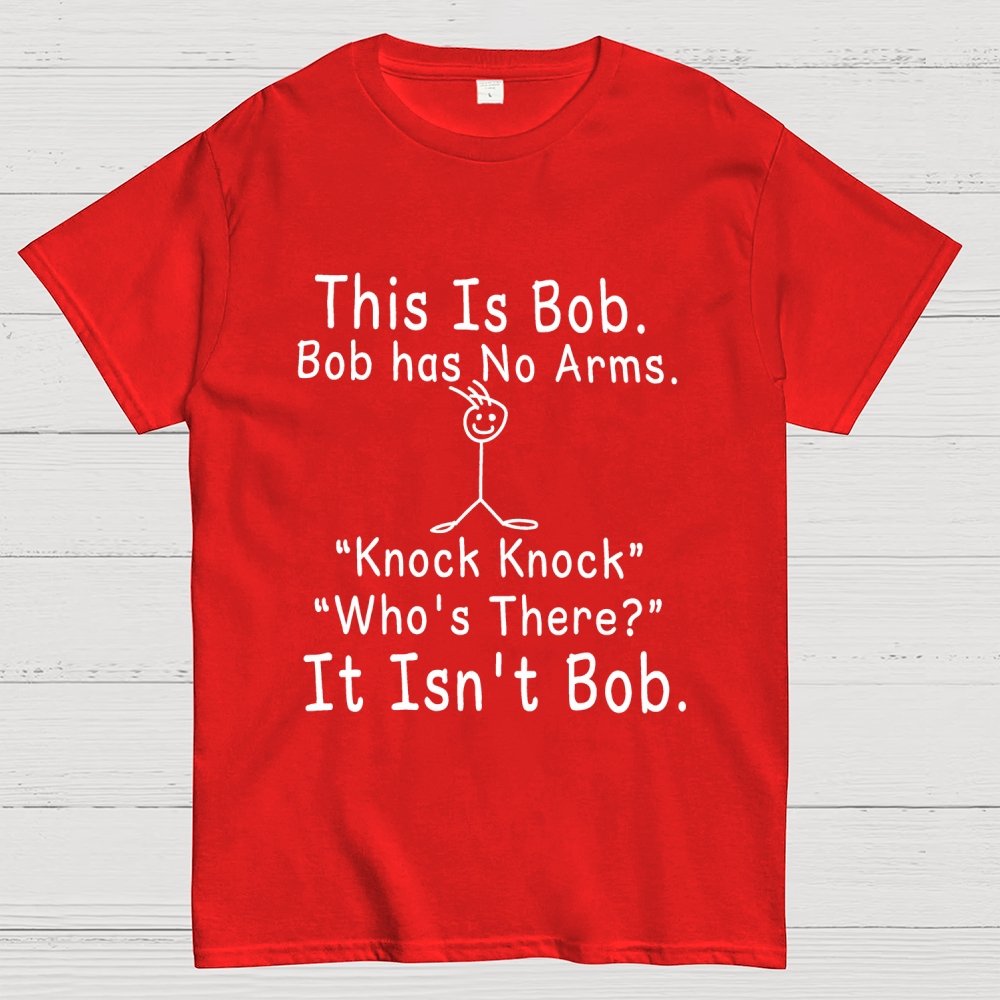 Funny "This is Bob" Knock Knock Joke Geek T-Shirt