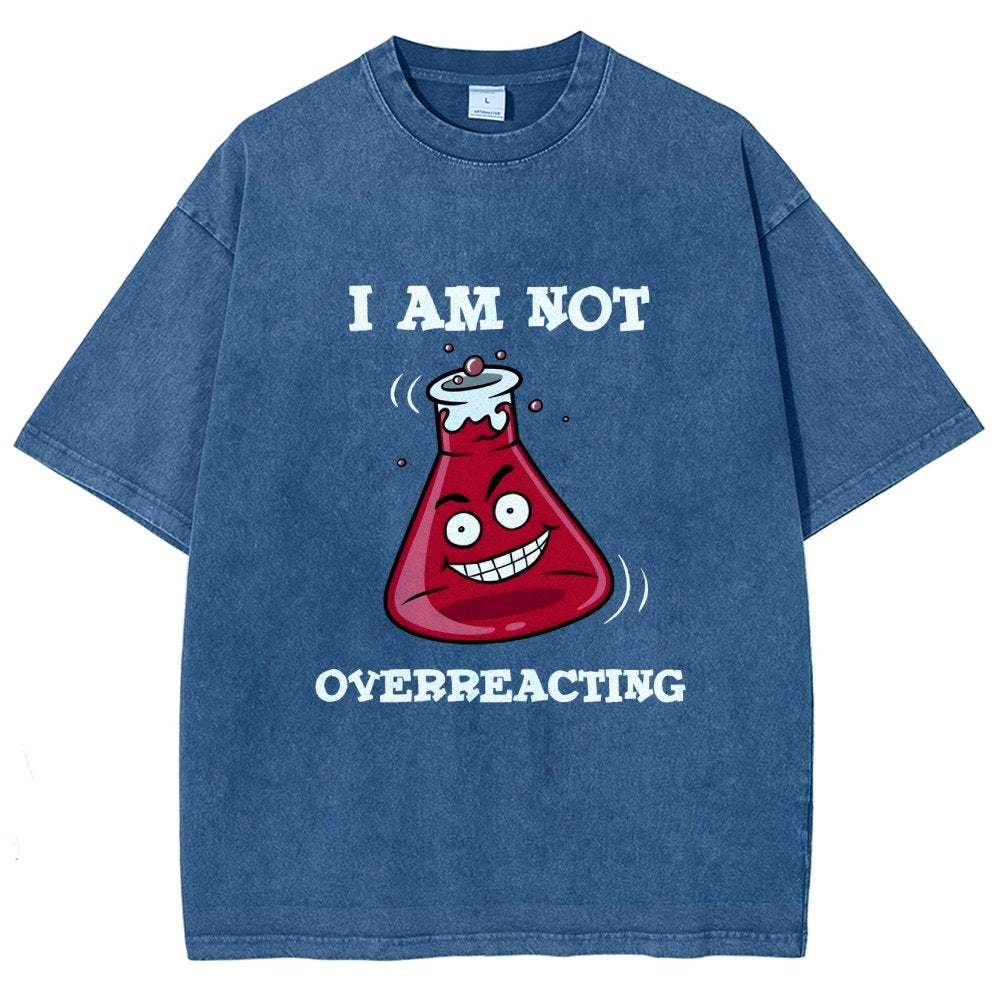 I Am Not Overreacting Vintage Distressed T-shirt