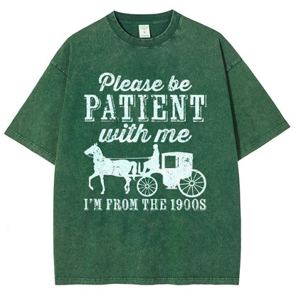 Be Patient With Me From The 1900s Vintage Distressed T-shirt
