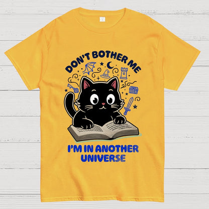 I'm In Another Universe Geek T-Shirt