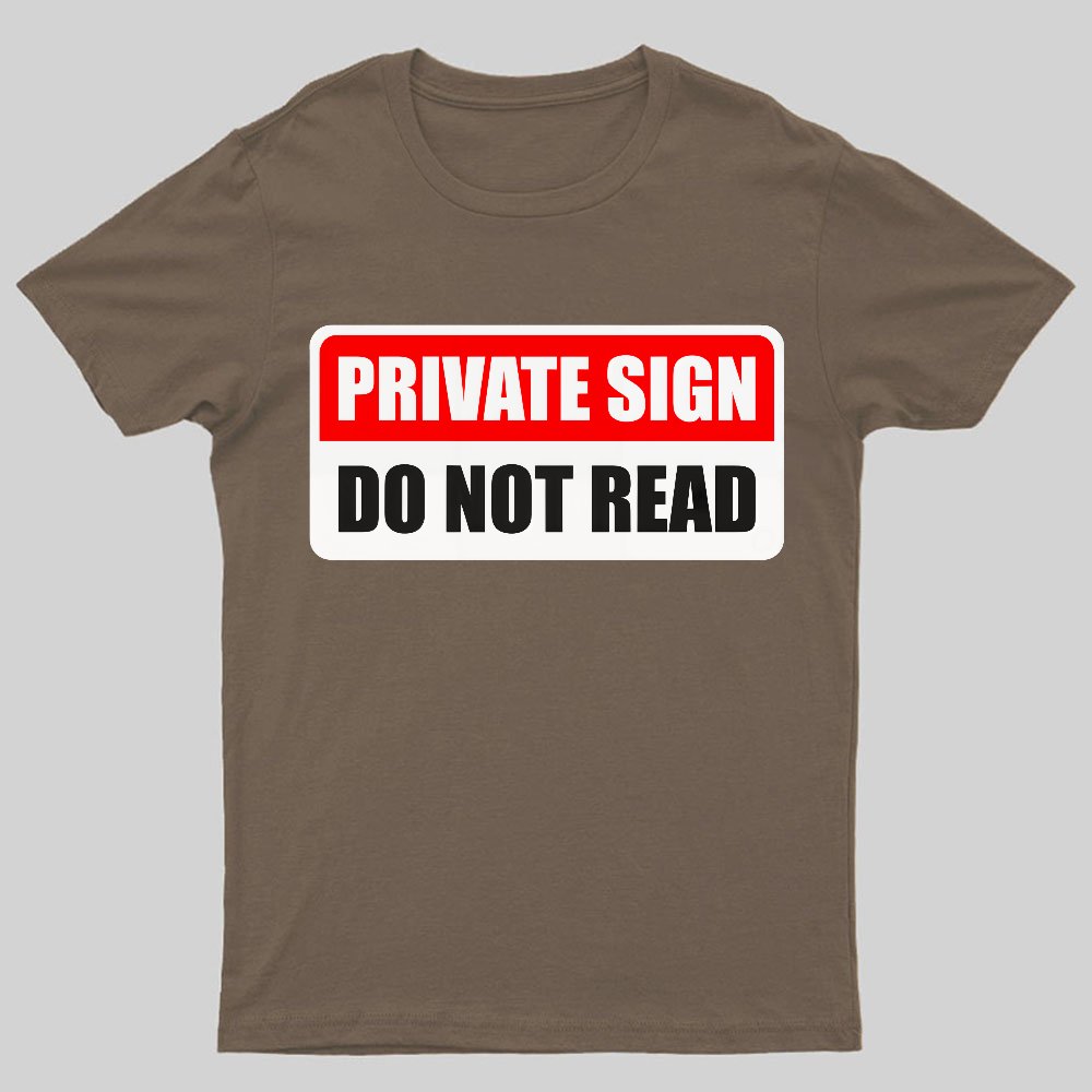 Private sign. Do not read Geeky T-Shirt