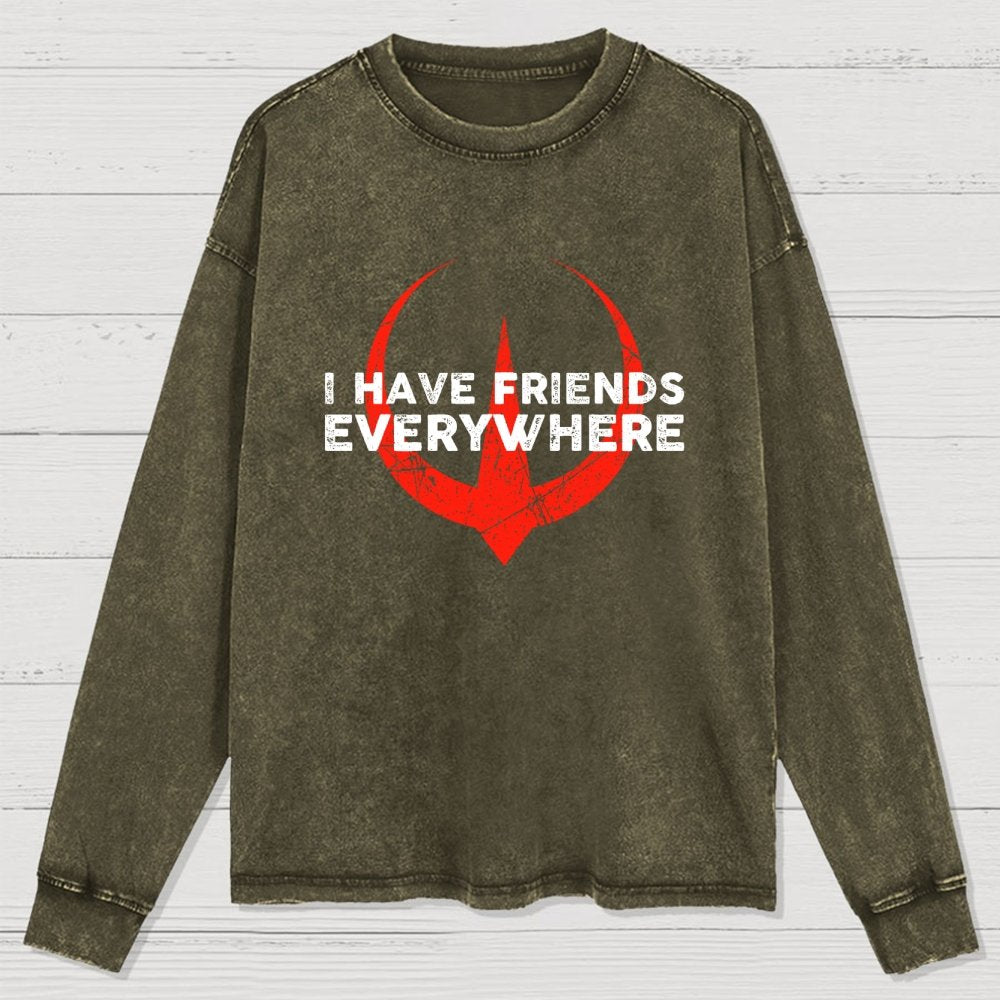 I Have Friends Everywhere Washed Long Sleeve Tee