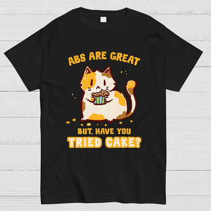 Have You Tried Cake Geek T-Shirt