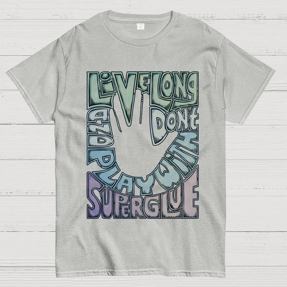 Don't Play With Super Glue Geek T-Shirt