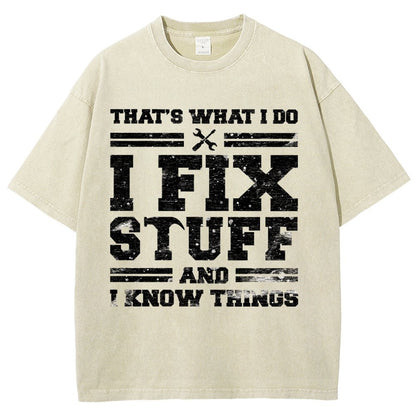That's What I Do I Fix Stuff And I Know Things Vintage Distressed T-shirt