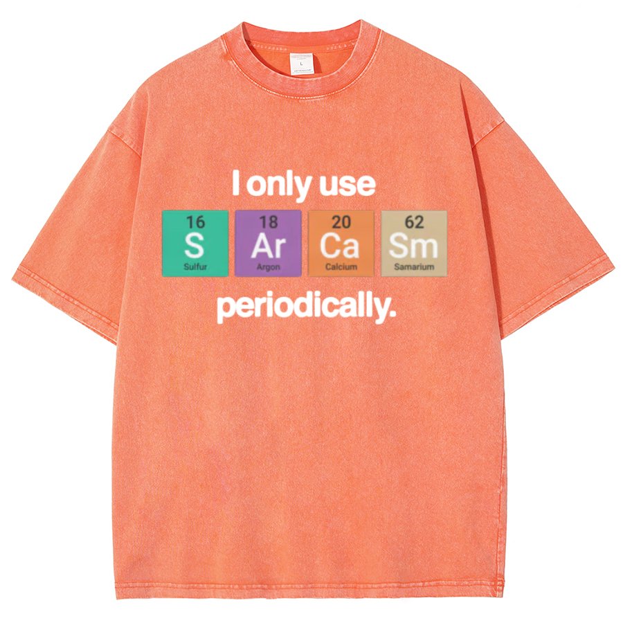 I Only Use Sarcasm Periodically - Funny Chemistry Science Vintage Distressed T-shirt