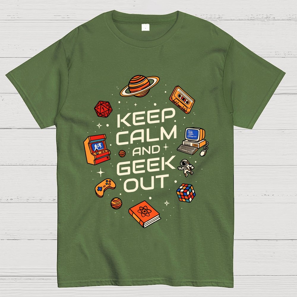 Keep Calm And Geek Out Geek T-Shirt