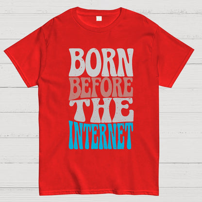 Born Before the Internet Geek T-Shirt