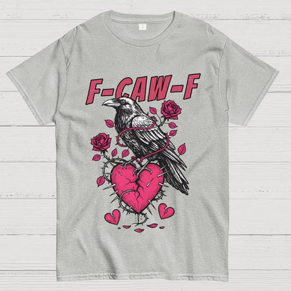 F-Caw-F Valentines Day Geek T-Shirt