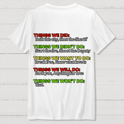 Things We Did..  Back Printing Geek T-Shirt