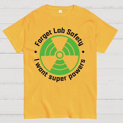 Forget Lab Safety Geek T-Shirt