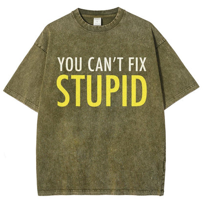 You Can’T Fix Stupid Vintage Distressed T-shirt