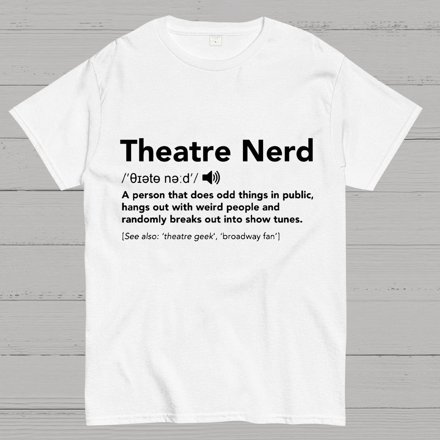 Funny Theatre Nerd T-Shirt