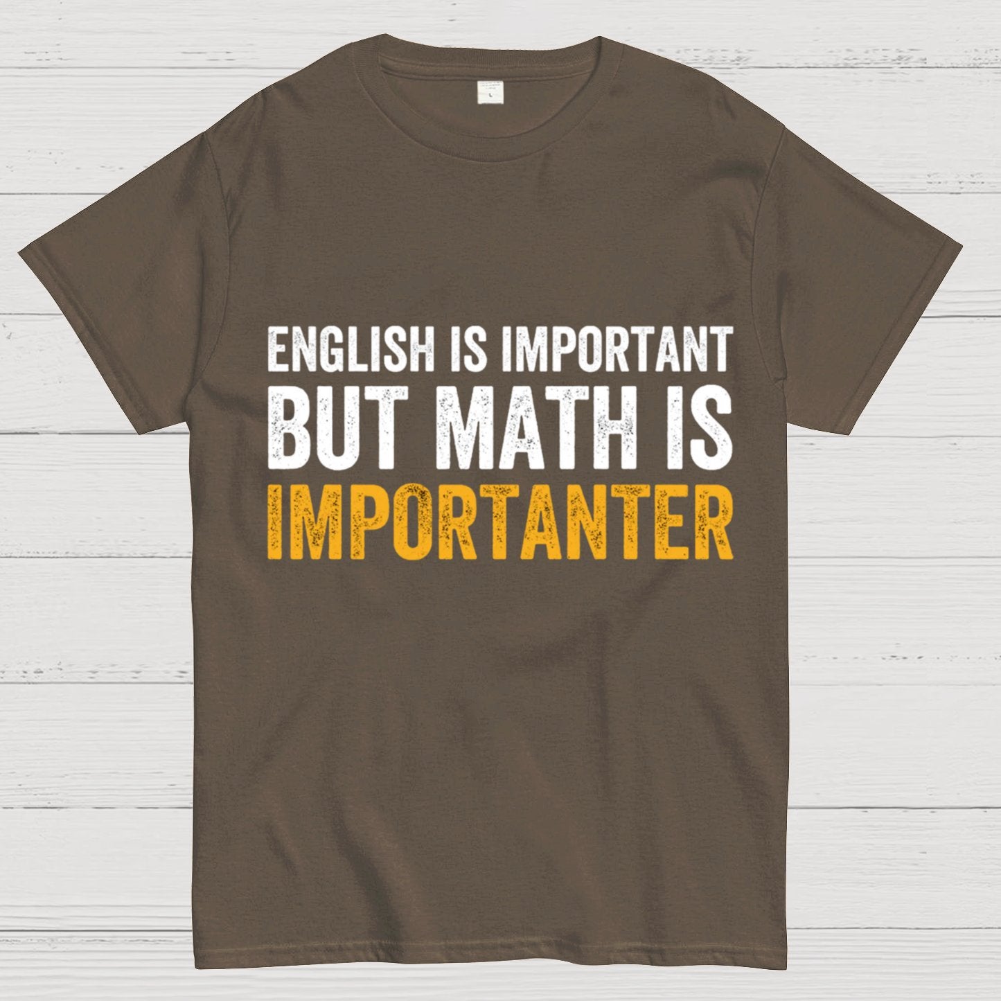 English is important but Math is importanter Geek T-Shirt