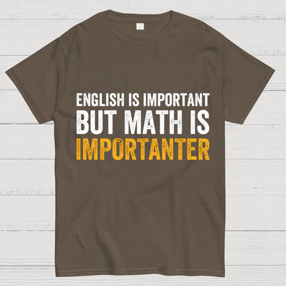 English is important but Math is importanter Geek T-Shirt
