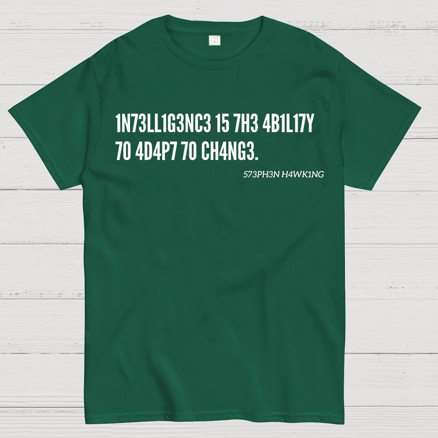 Intelligence Is The Ability To Adapt To Change, Stephen Hawking Quote Geek T-Shirt