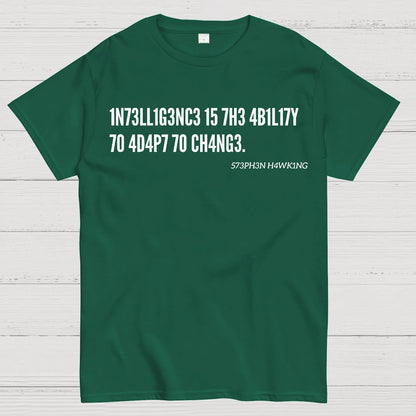 Intelligence Is The Ability To Adapt To Change, Stephen Hawking Quote Geek T-Shirt