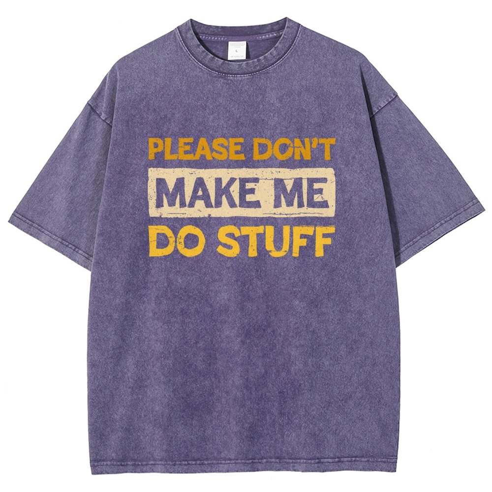 Don't Make Me Do Stuff Vintage Distressed T-shirt