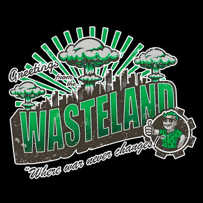 Greetings from the Wasteland! Geek T-Shirt